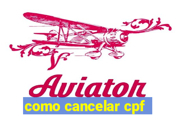 como cancelar cpf